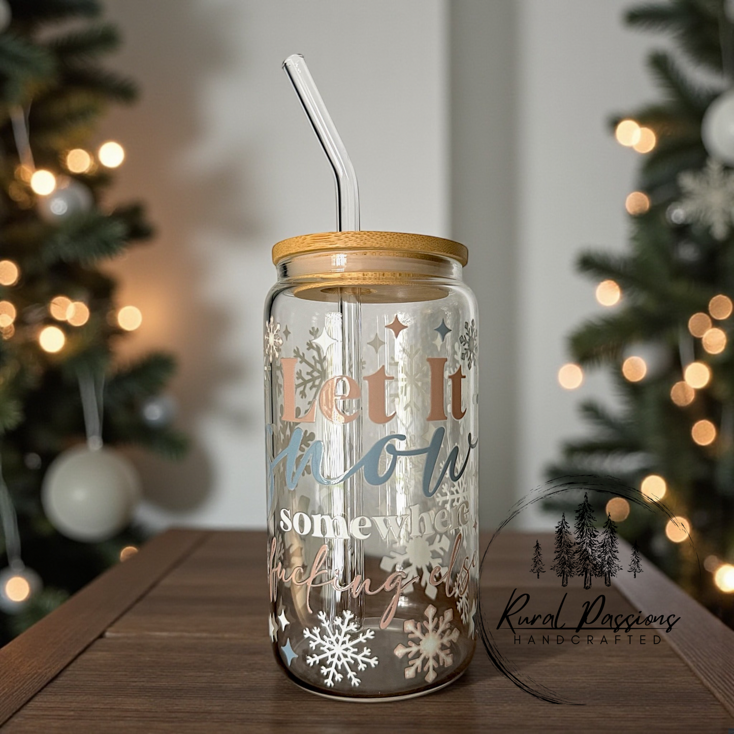 Let It Snow Somewhere F***ing Else 16oz Glass Can