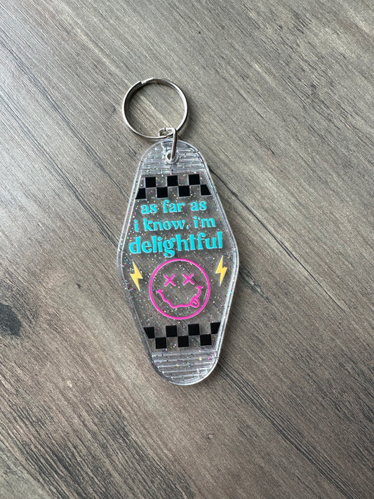 As Far As I Know, I'm Delightful Keychain